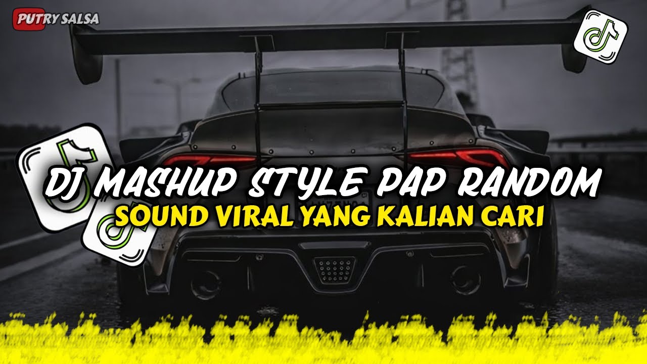 DJ MASHUP CAMPURAN STYLE PAP RANDOM DJ CAMPURAN REMIX VIRAL TIKTOK TERBARU SLOW MENGKANE