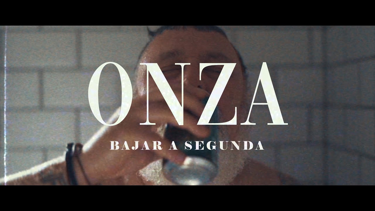 ONZA - Bajar a Segunda (Videoclip Oficial)