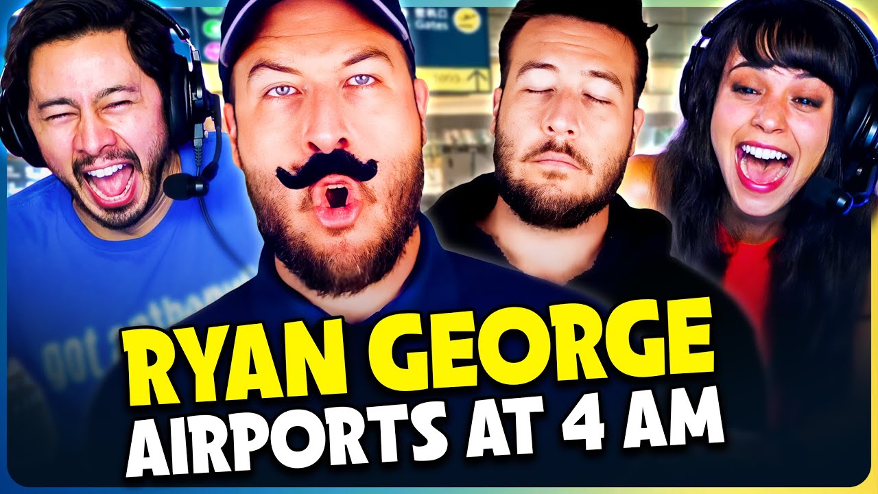 AIRPORTS AT 4AM Reaction w/ LorenaParkour | RYAN GEORGE Super Easy Barely an Inconvenience is Tight!