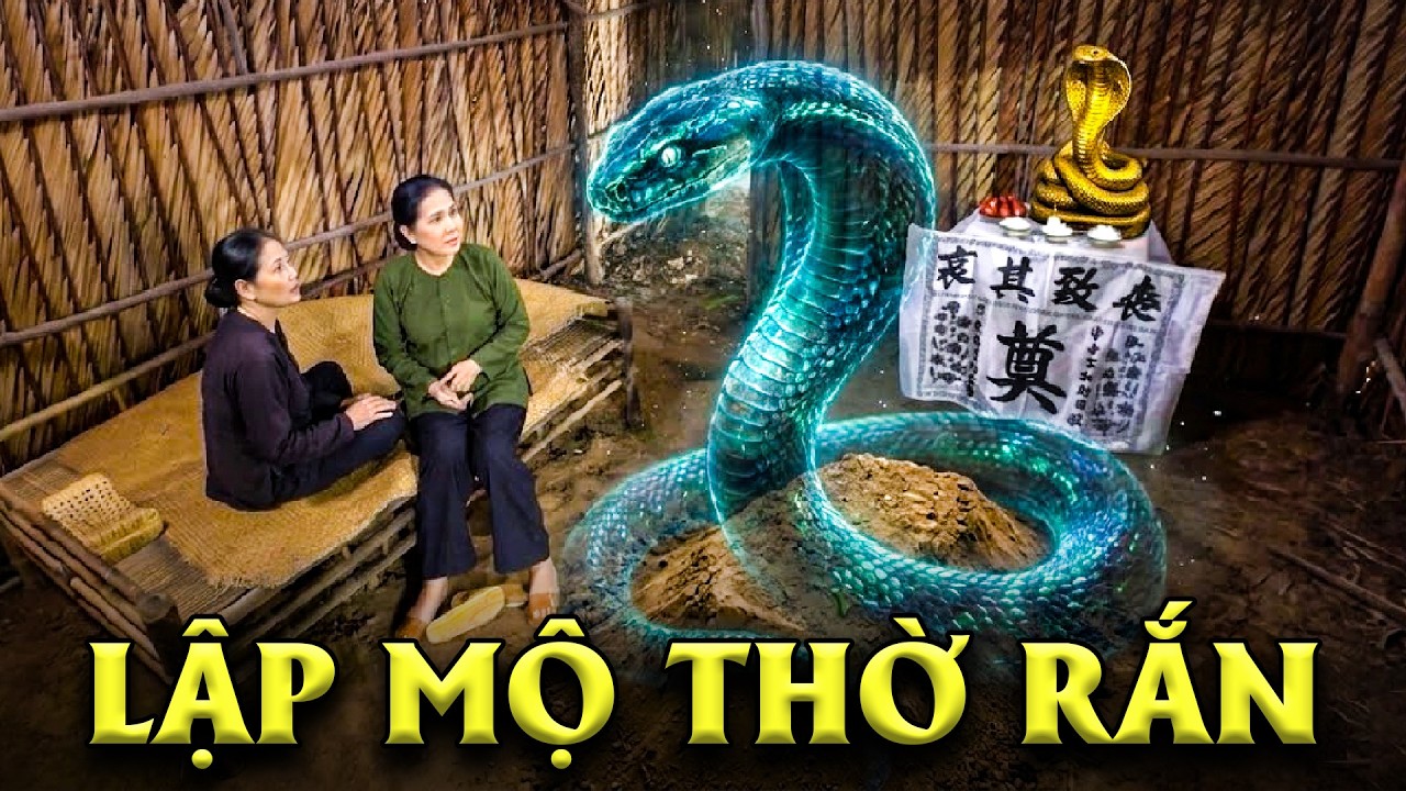 LẬP MỘ THỜ RẮN | PHIM CỔ TÍCH VIỆT NAM HAY NHẤT | CỔ TÍCH VIỆT NAM | GHIỀN CỔ TÍCH