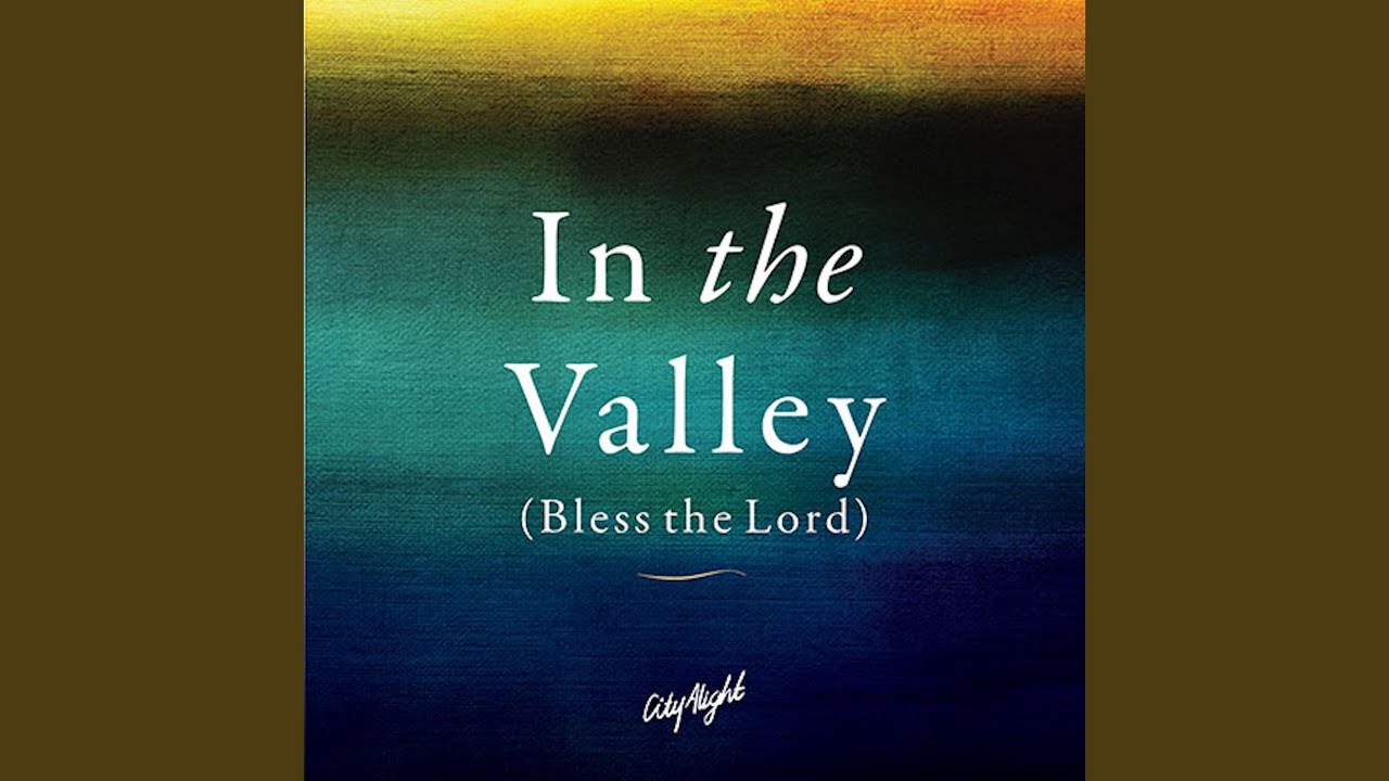 In the Valley (Bless the Lord)