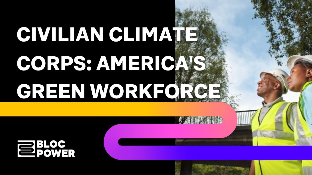 Civilian Climate Corps: Building America's Green Workforce