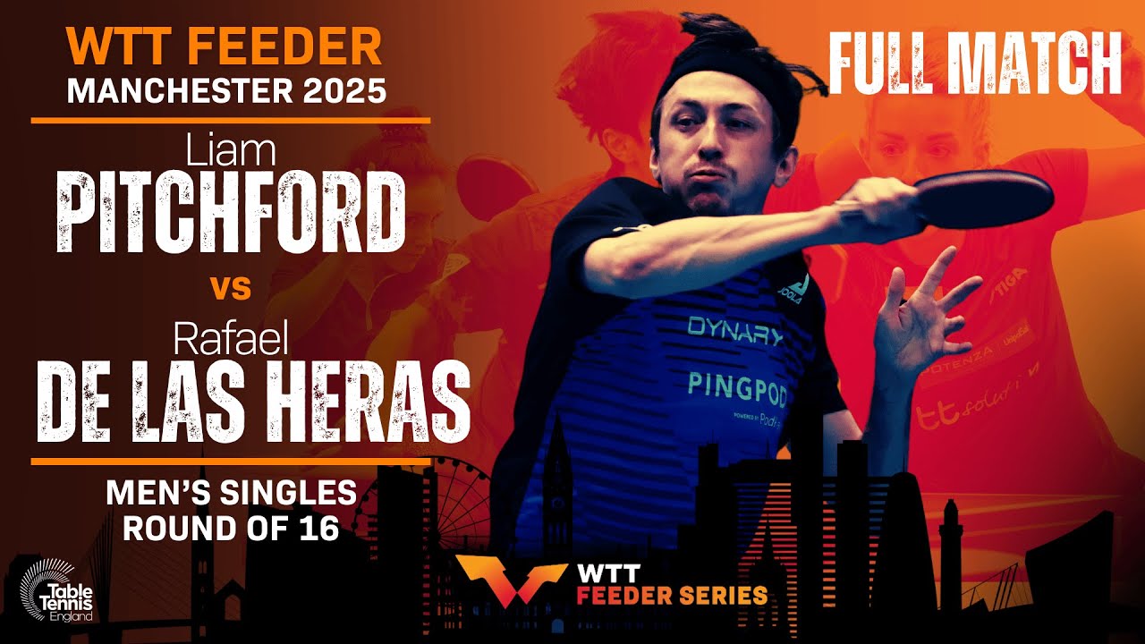 2025 WTT Feeder Manchester | Liam Pitchford vs Rafael De Las Heras | Men's Singles Round of 16