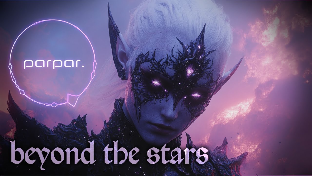 parpar. Beyond the stars [Synth Star Elf MV]