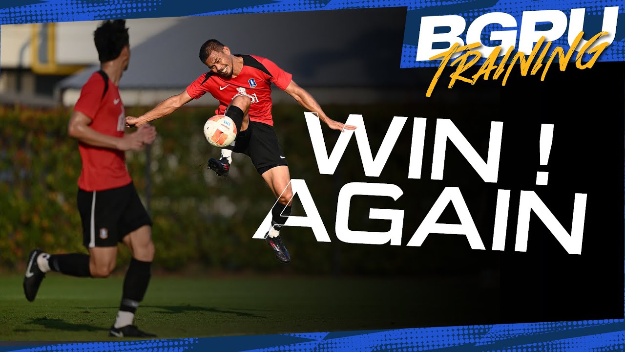 BGPU TRAINING | WIN ! AGAIN | ต้องคว้าชัยชนะต่อเนื่องให้ได้ !
