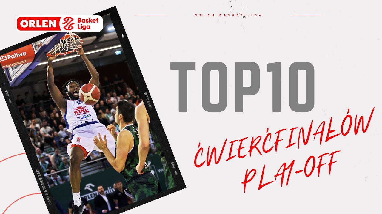 TOP10 ćwierćfinał&oacute;w play-off #ORLENBasketLiga #PLKPL