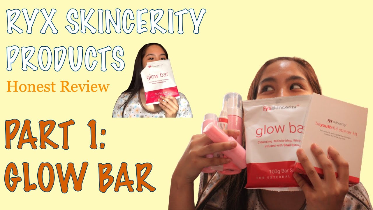 RYX Skincerity Glow Bar Review + TIPS on Skin Care I Maenel Lopez