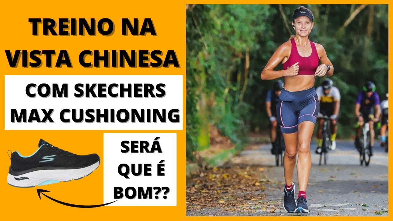 TREINO NA VISTA CHINESA com o Tênis SKECHERS Max Cushioning Arch Fit!