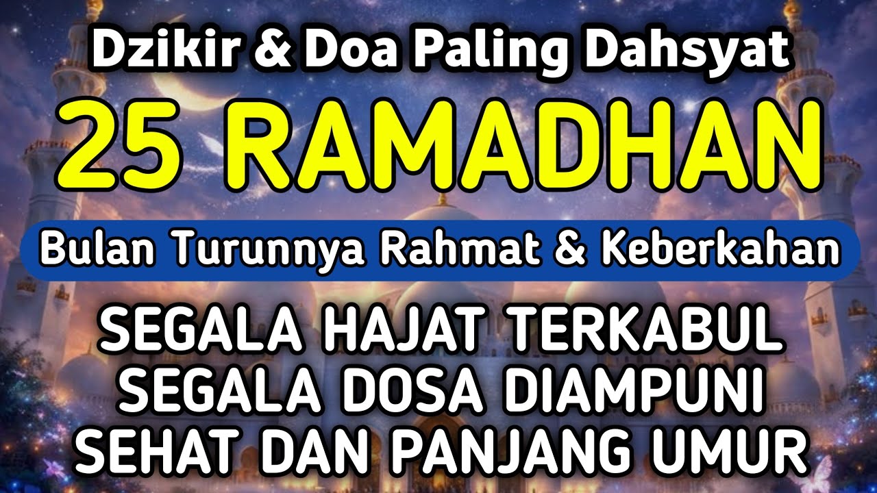 DZIKIR & DOA DI 25 RAMADHAN | DZIKIR MUSTAJAB 25 RAMADHAN - Alaa Aqel