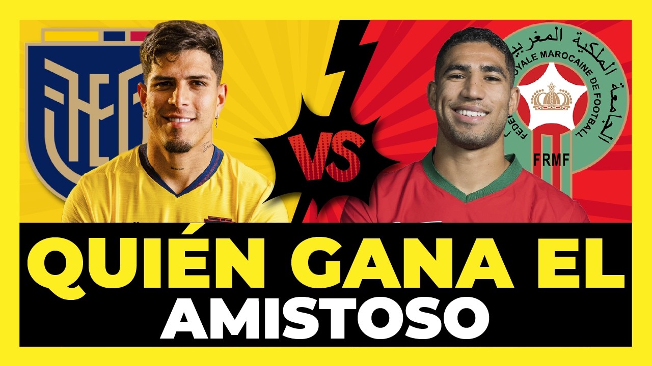 Análisis y Predicción Ecuador vs Marruecos | Amistoso Internacional 🇪🇨🇲🇦🏆