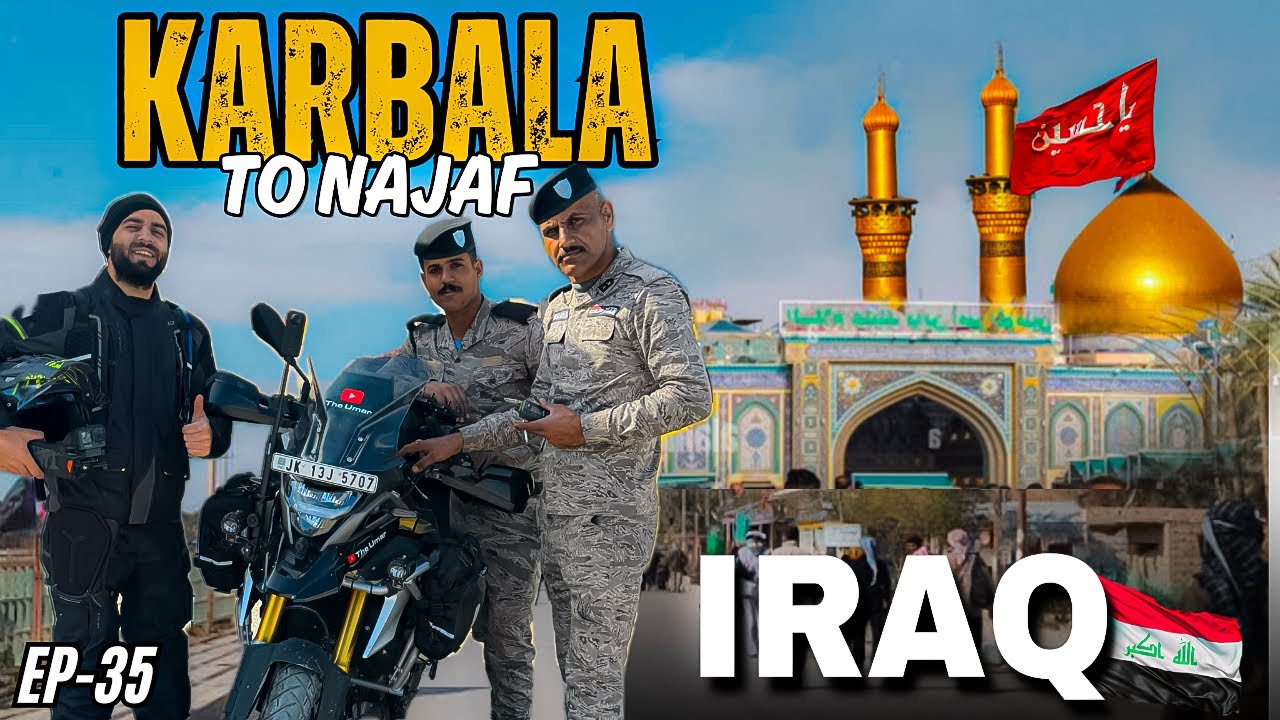 Journey From Karbala To Najaf || India To Iraq On Motorcycle || Episode 35 || The Umar