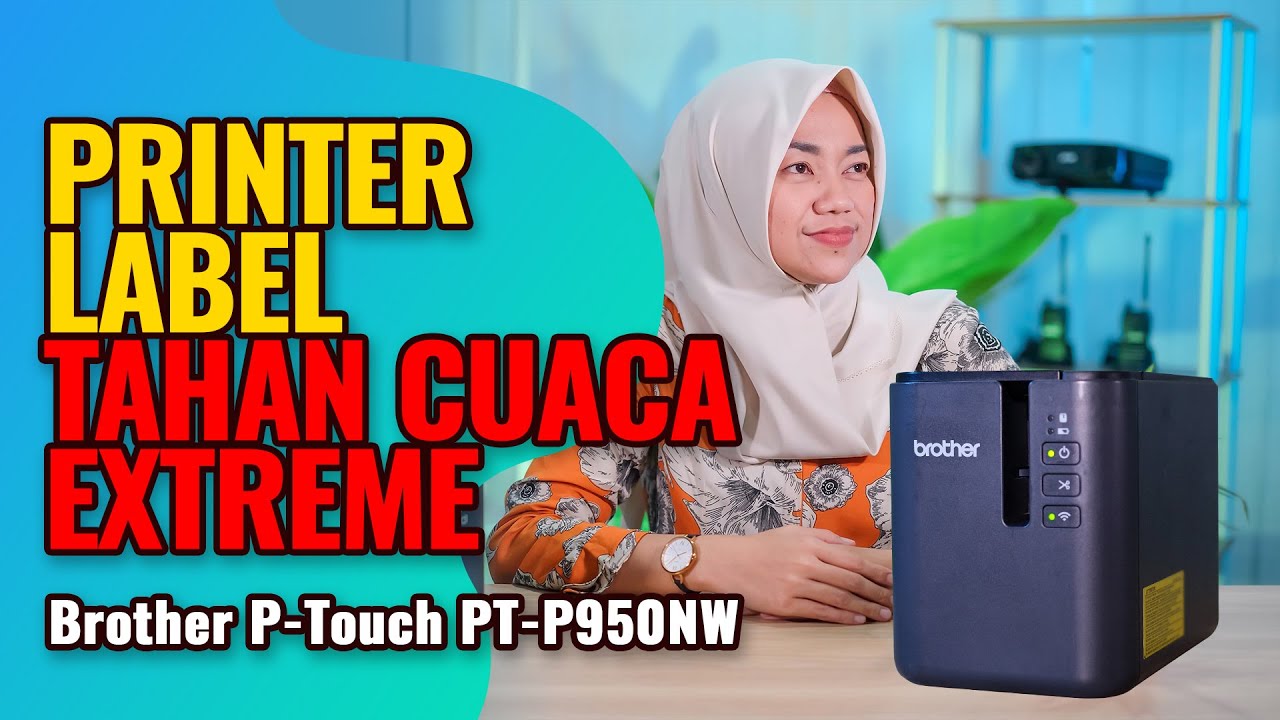 Printer Label Terbaik Tahan segala Cuaca ( Brother P Touch PT P950NW )