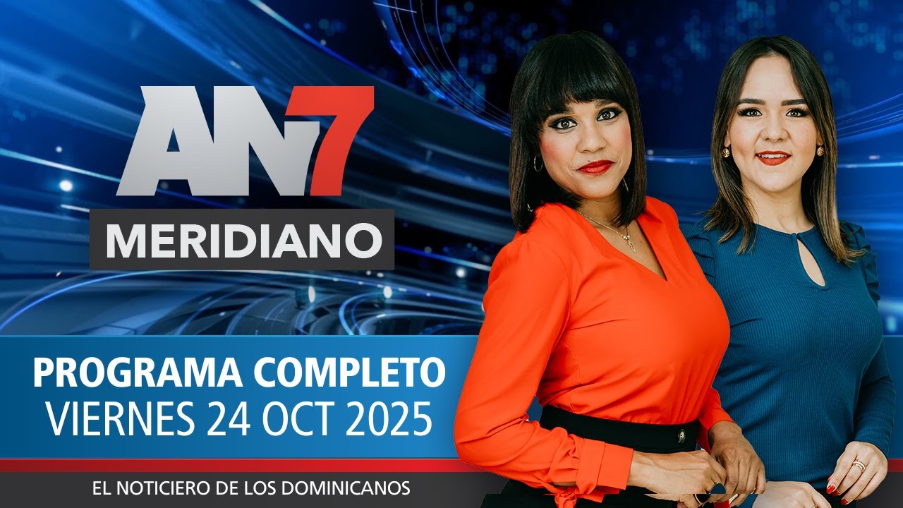AN7 Meridiano: Programa del viernes 24 de octubre del 2025