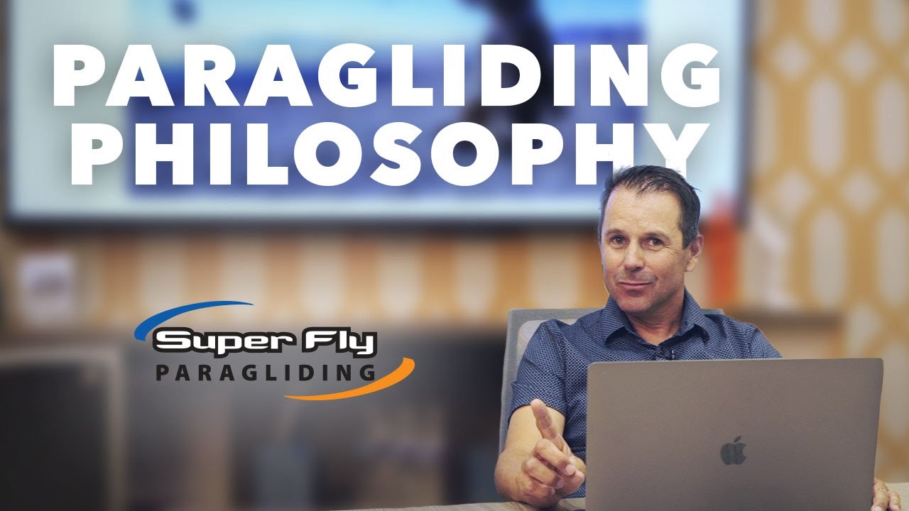 Paragliding Philosophy 101?  How you think about your flying career can make or break!