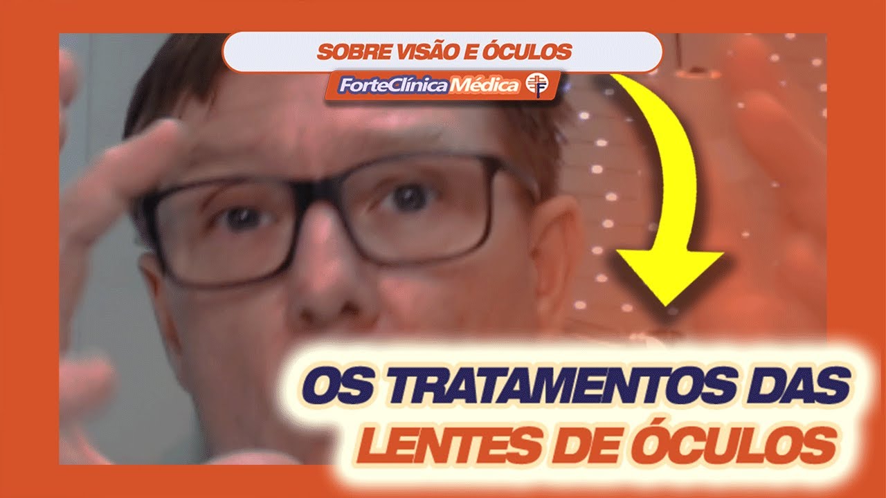 Tratamentos das Lentes de Óculos [TUDO SOBRE ESCOLHER CERTO] - Oftalmologista Explica!