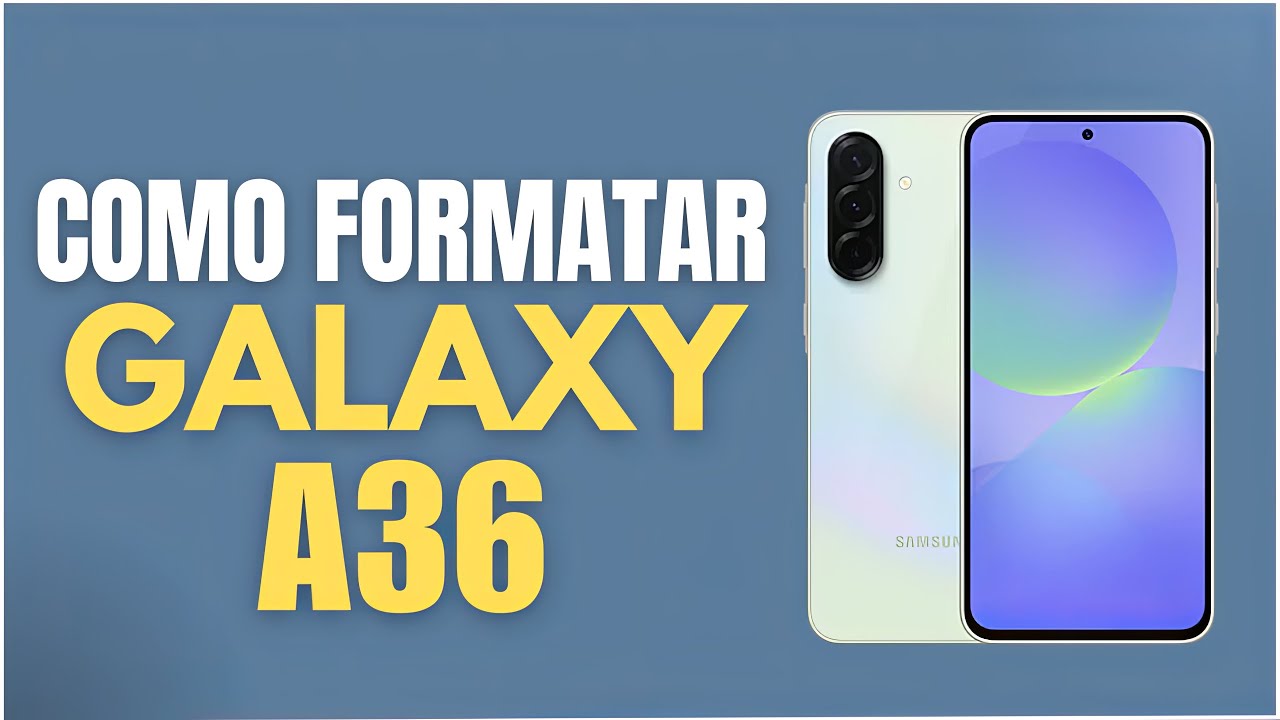 ( HARD RESET ) COMO FORMATAR SAMSUNG GALAXY A36 PASSO A PASSO!
