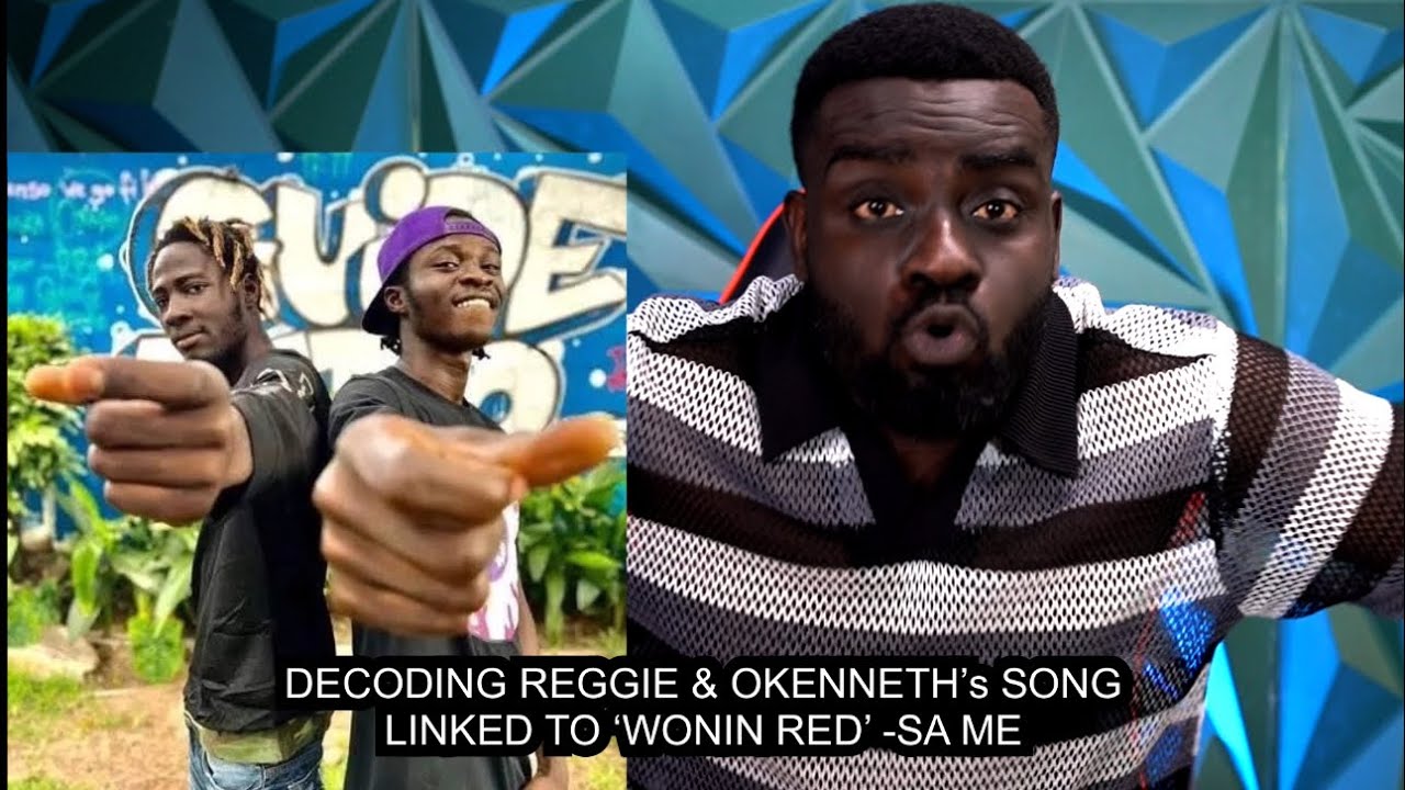 Decoding Okenneth & Reggie’s song linked to ‘Wonim Red’