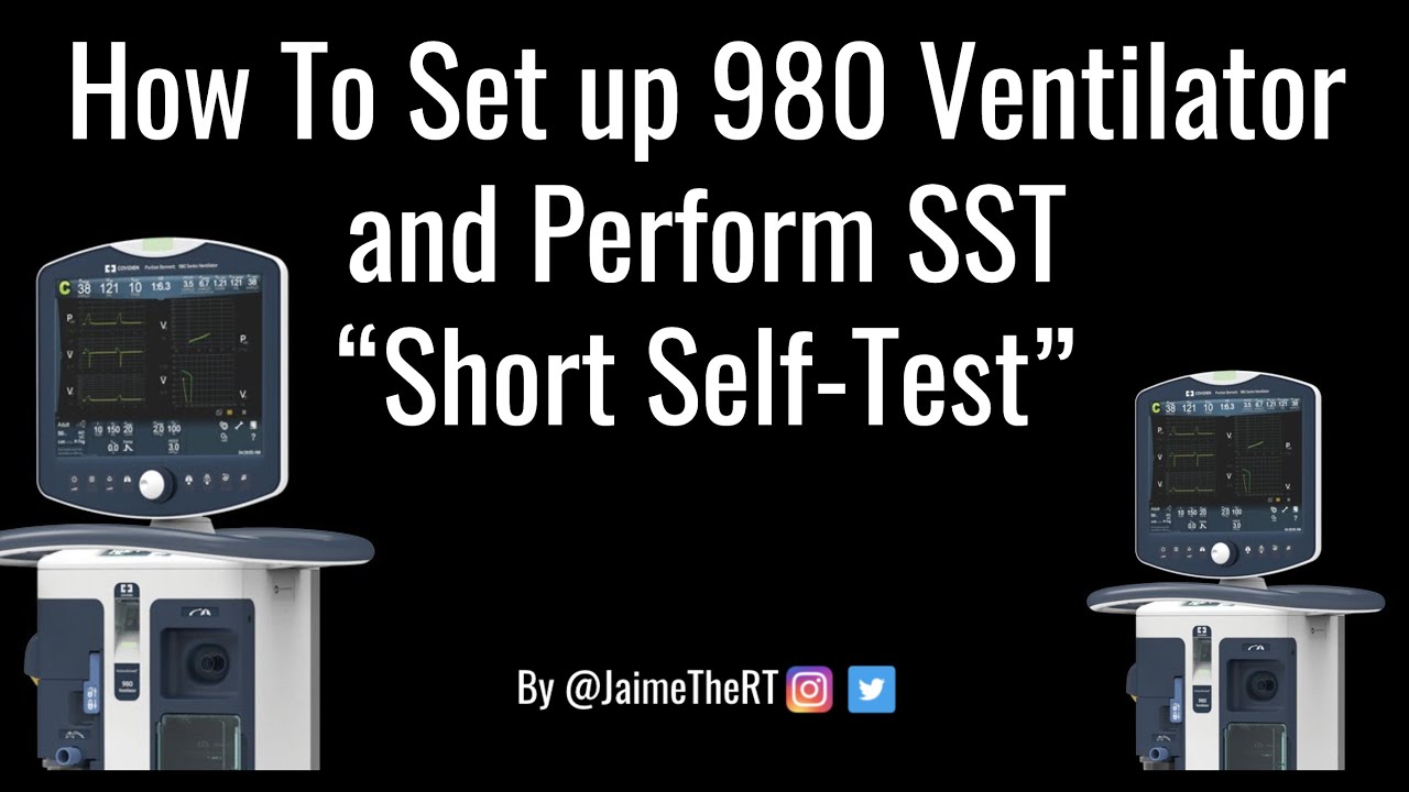 How to Setup 980 Ventilator and Perform SST