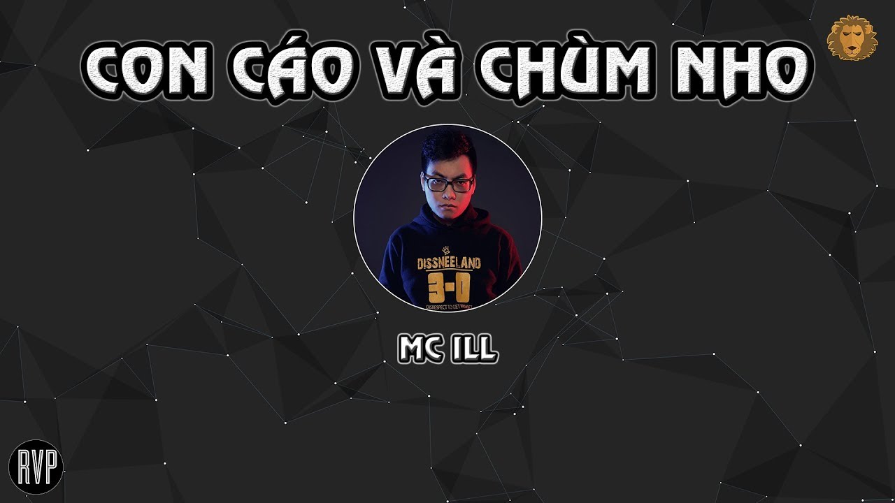 [2015] Con Cáo Và Chùm Nho - MC ILL (Dizz DSK)