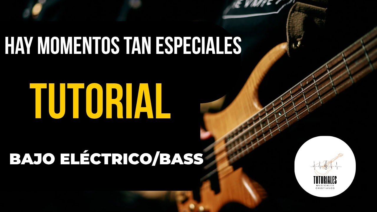 Hay momentos tan especiales - tutorial en bajo eléctrico/ bass