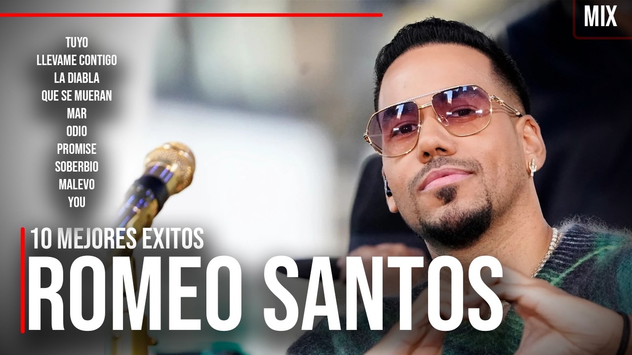 MIX 10 MEJORES EXITOS ROMEO SANTOS