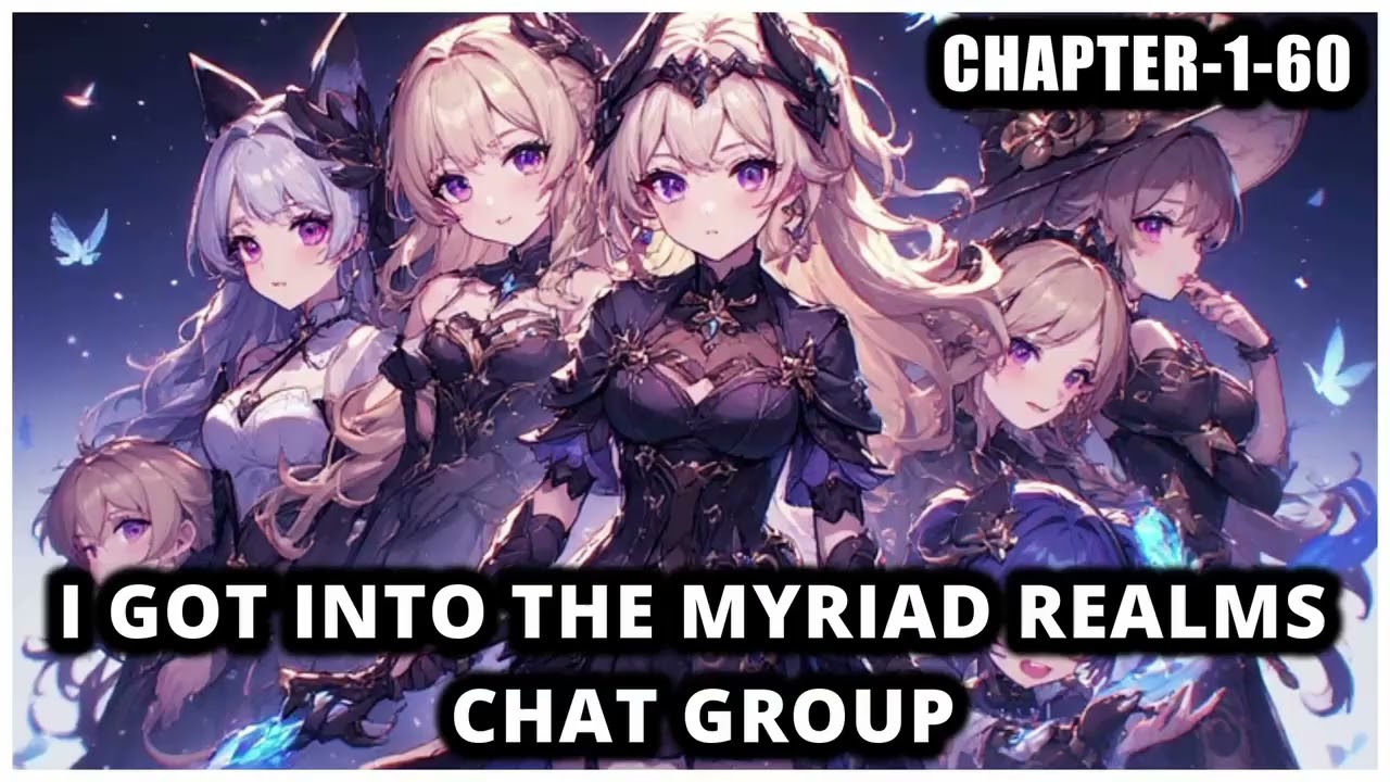 I Got Into the Myriad Realms Chat Group fanfiction reading - Chapter-1-60