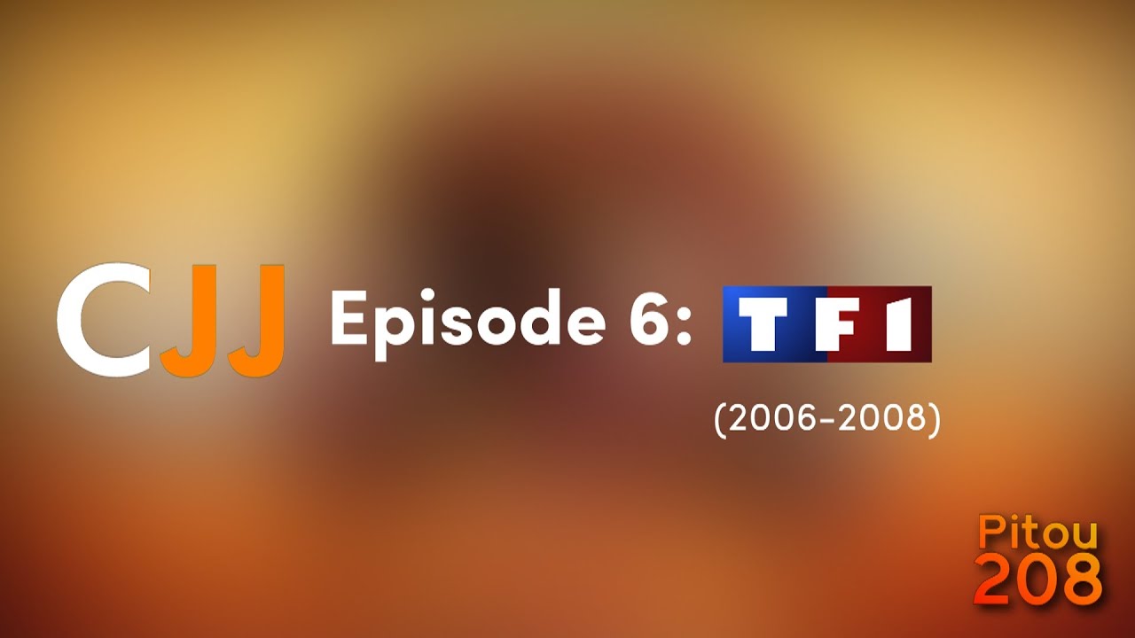 CJJ#6 TF1 (2006-2008)