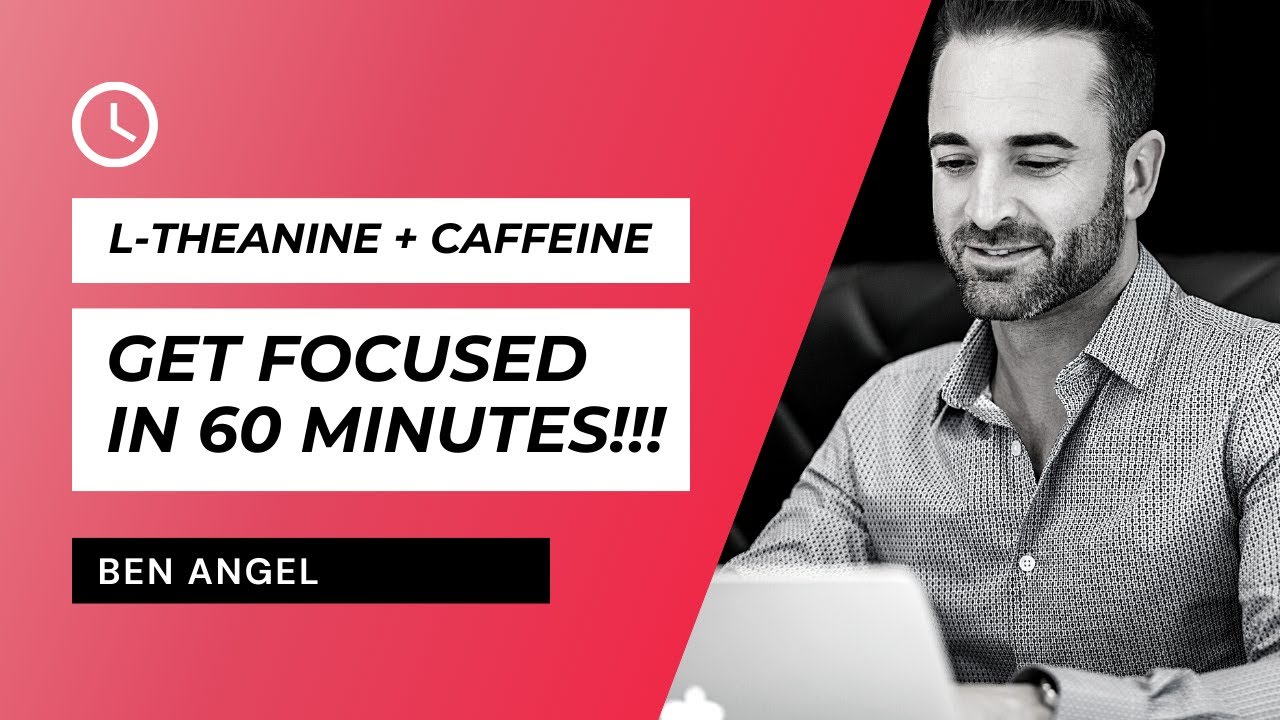L Theanine and Caffeine | Get Focused in 60 Minutes Flat!