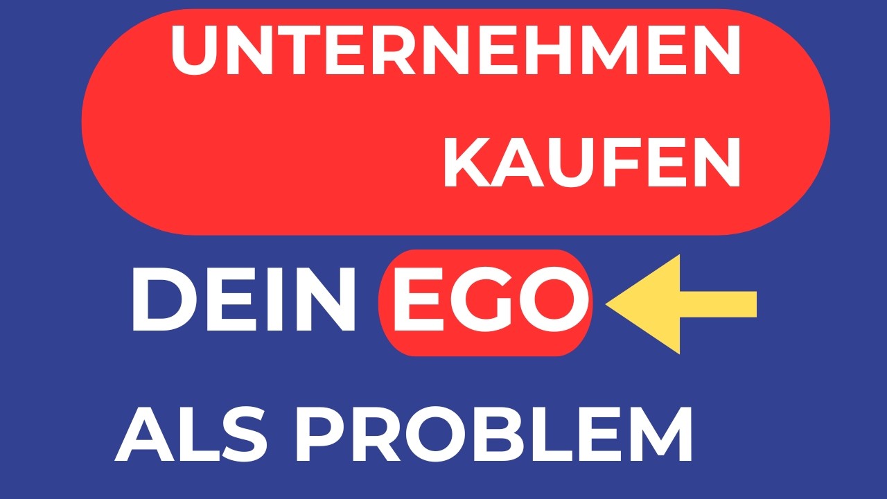 Unternehmenskauf und dein EGO spielt verrückt - wie es besser geht sehen wir uns hier an