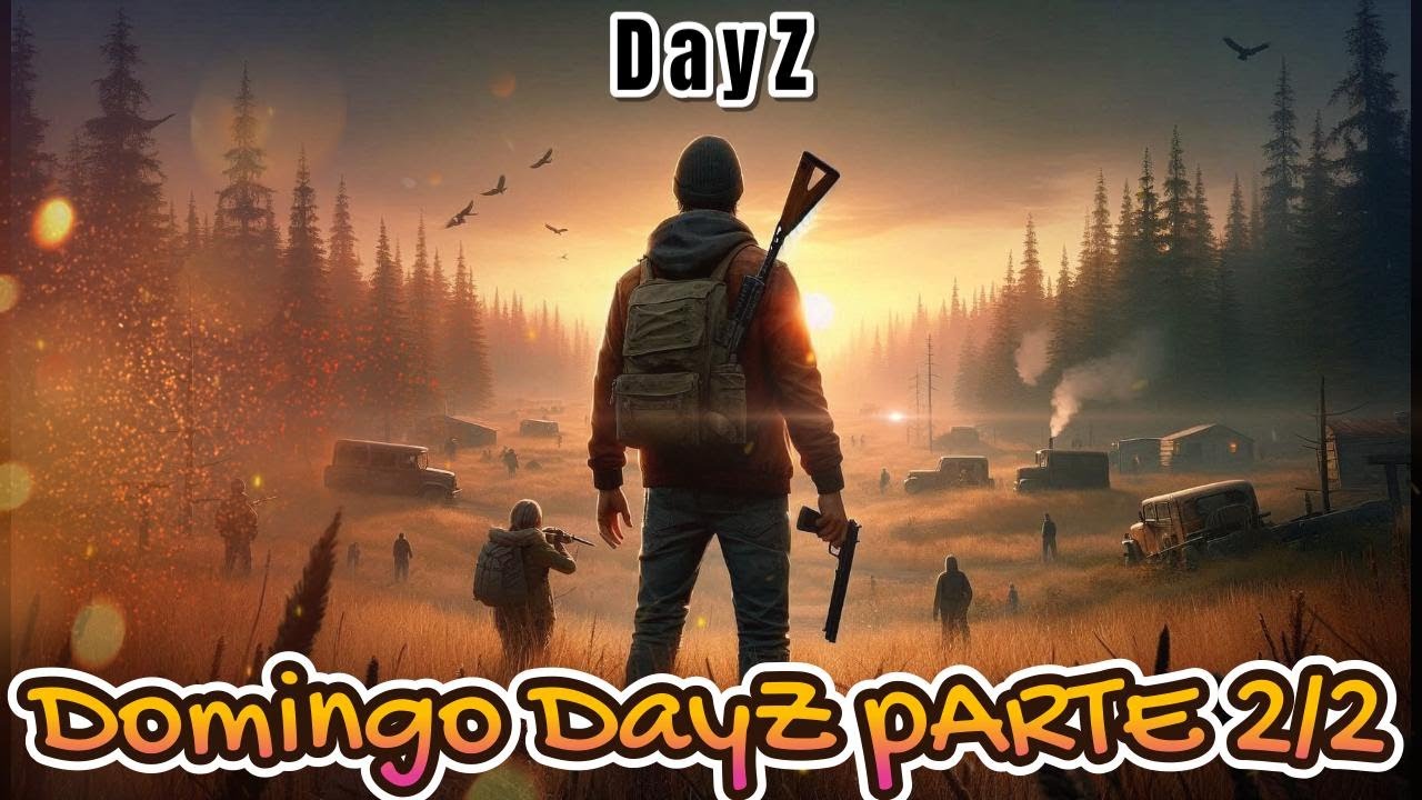 Domingo de DayZ Parte 2-2