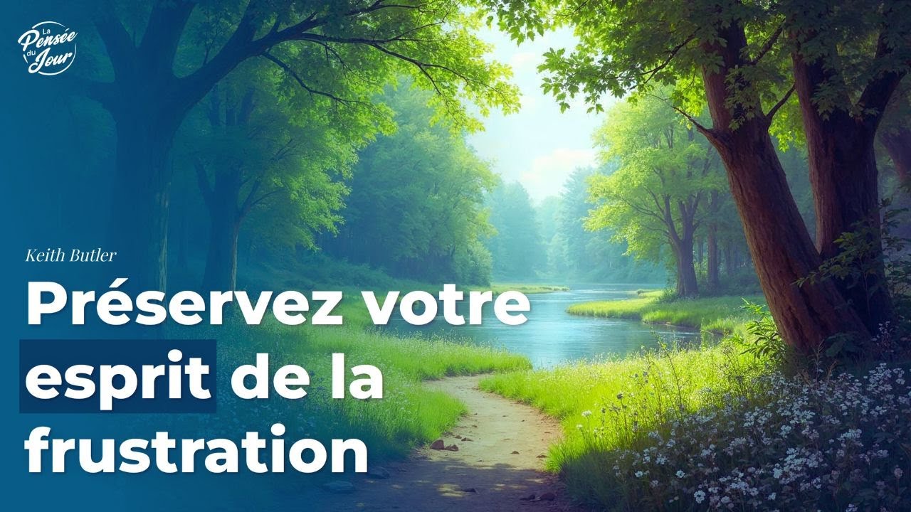 Préservez votre esprit de la frustration