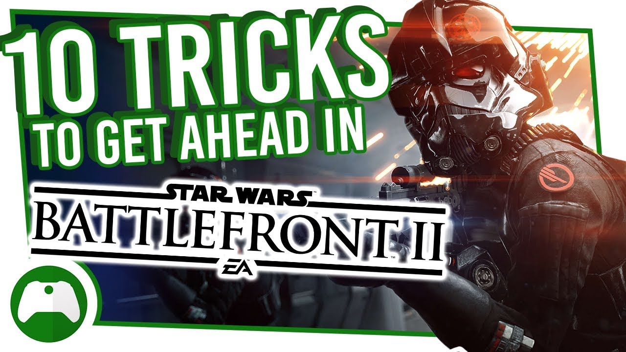 10 Killer Tricks And Tips To Get Ahead In Star Wars Battlefront 2