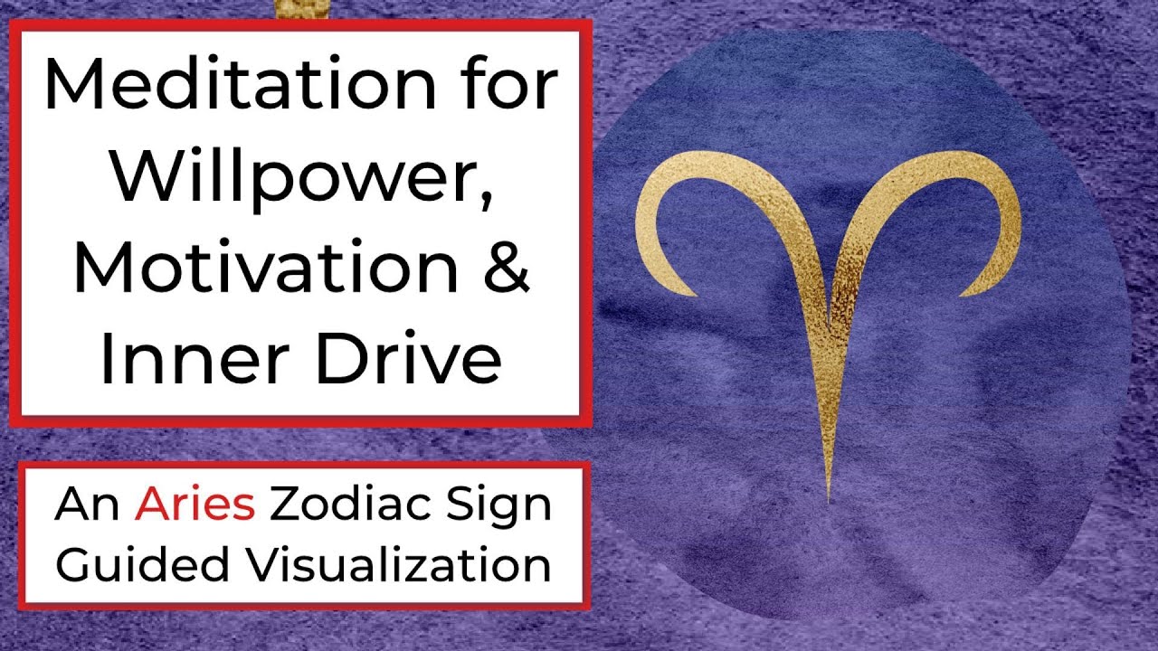 Meditation for Willpower, Motivation & Inner Drive | An Aries Zodiac Sign Guided Visualization