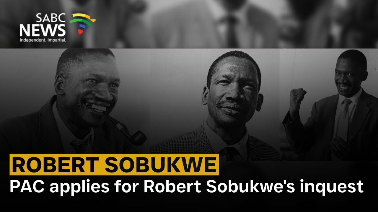 PAC applies for Robert Sobukwe's inquest