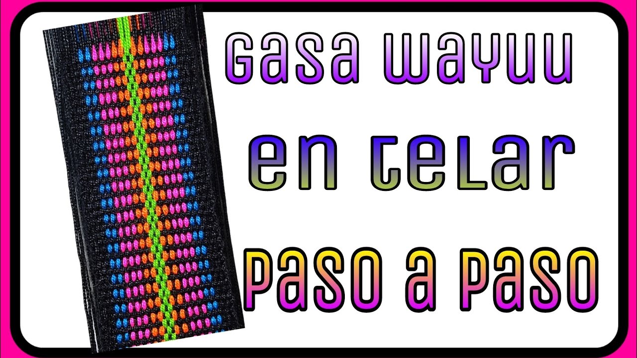 COMO HACER AZA O FAJON WAYUU EN TELAR )) PASO A PASO