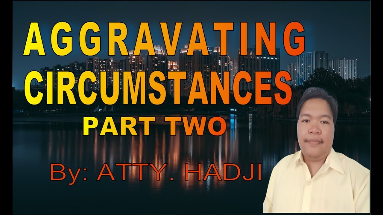 AGGRAVATING CIRCUMSTANCES PART TWO