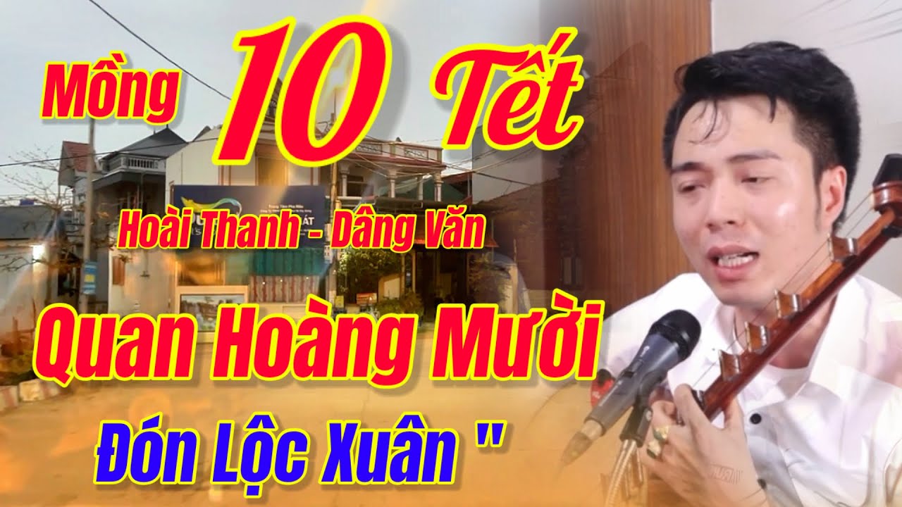 Mồng 10 Tết, Nghe Văn, Quan Lớn Tuần Tranh. Hoài Thanh - Hát Văn, Cảm Kích Một Vị Anh Tài
