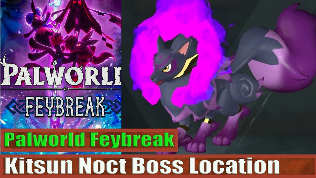 Kitsun Noct Boss Location Palworld Feybreak Update