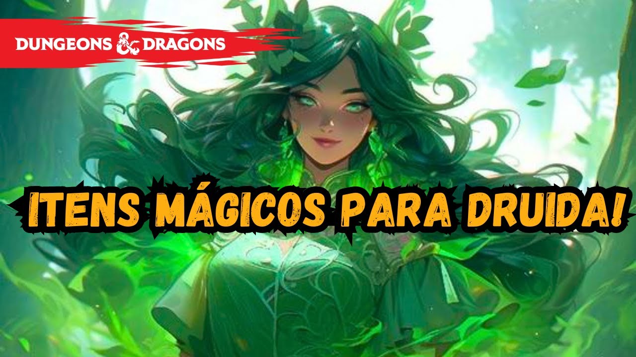 10 ITENS MAGICOS ESSENCIAIS PARA DRUIDAS EM D&D 5E