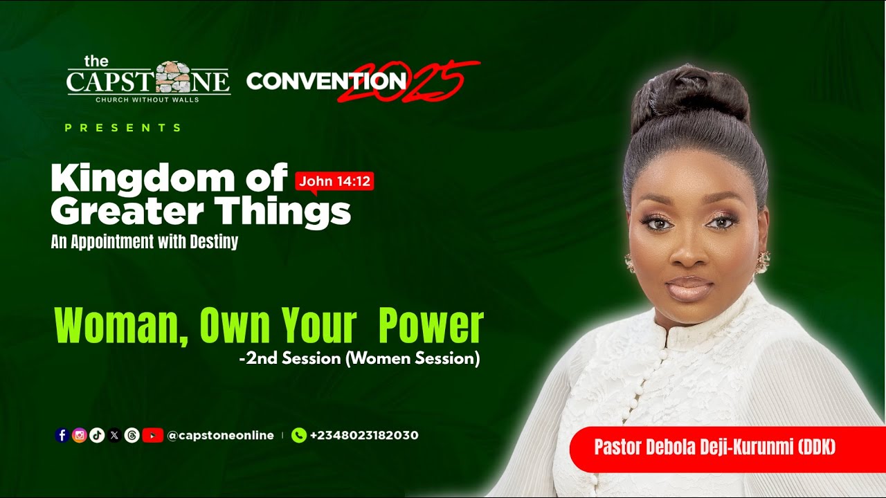 Capstone Convention 2025Day 1 Women Session | Woman Own Your Power | Pastor Debola Deji-Kurunmi(DDK)