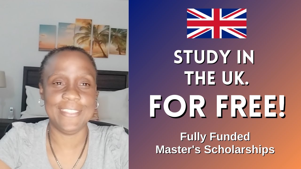 Fully Funded Scholarships for International Students in the UK.