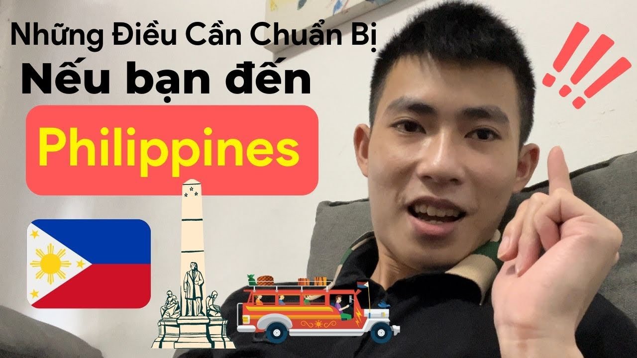 Những điều cần chuẩn bị khi đến Philippines | Lê Văn Luyến