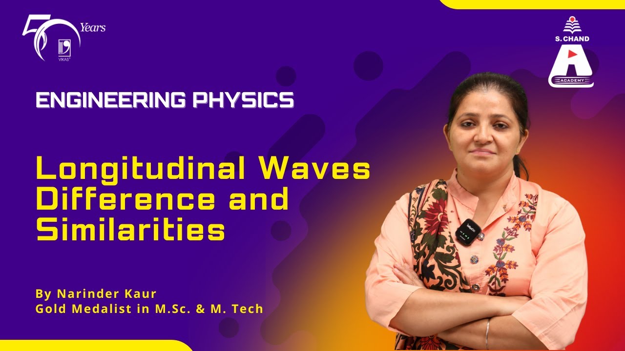 Longitudinal Waves - Difference and Similarities | Engineering Physics | S Chand Academy