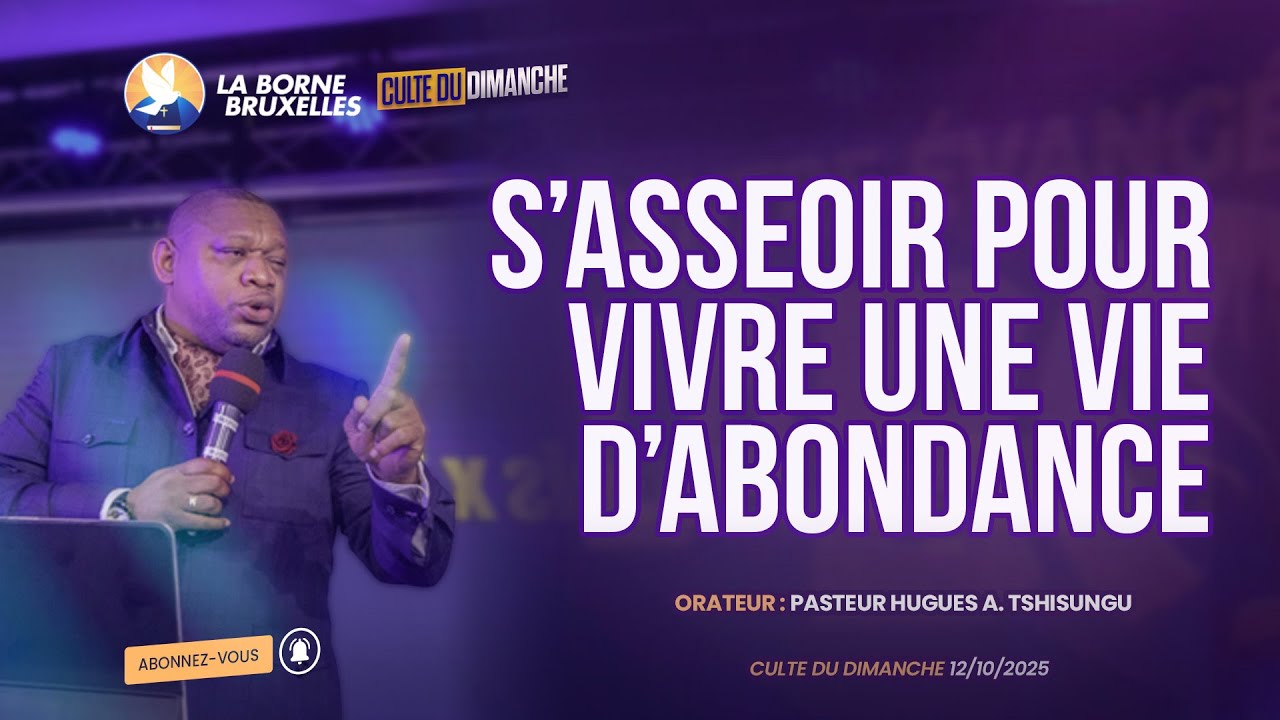 CULTE DU DIMANCHE | S'ASSEOIR POUR VIVRE UNE VIE D'ABONDANCE (2) | Hugues A. TSHISUNGU, Pasteur