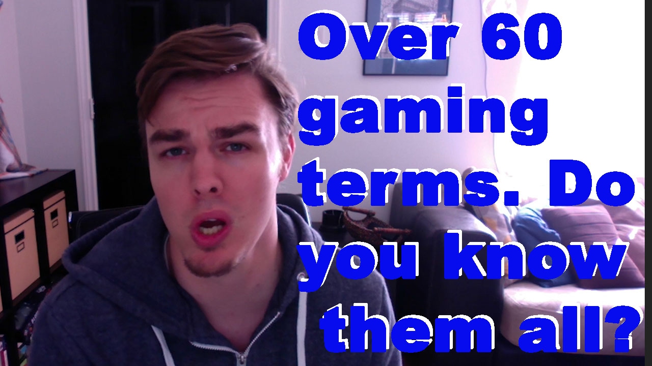 Do you know all of these gaming terms?