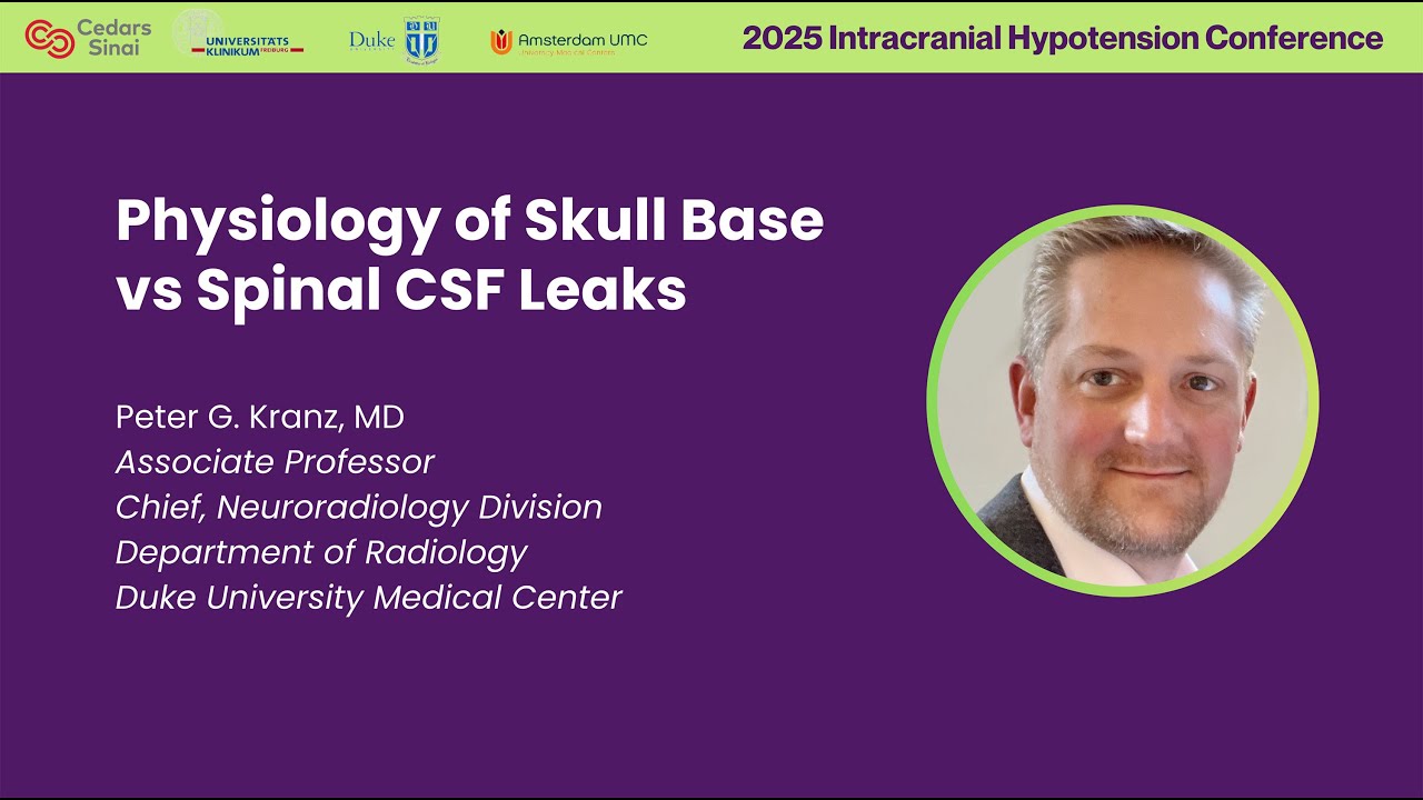 Physiology of Skull Base Leaks vs Spinal CSF Leaks &mdash; Dr. Peter Kranz