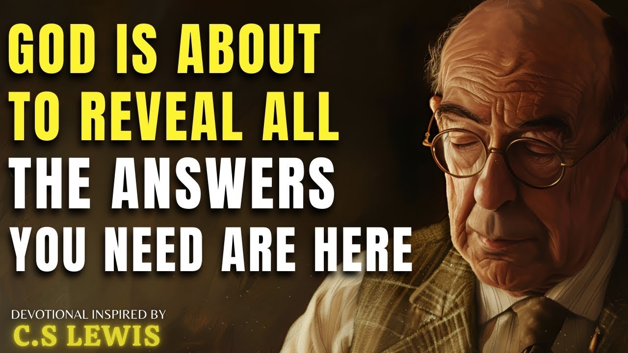 God Is About to Tell You Everything — Prepare for the Truth | C.S Lewis Sermon