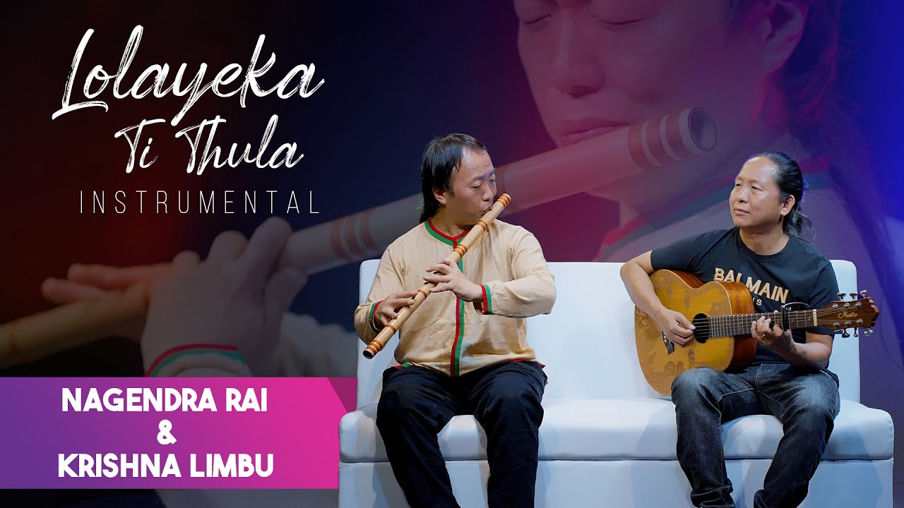 Lolayeka Ti Thula - Instrumental || Nagendra Rai & Krishna Limbu