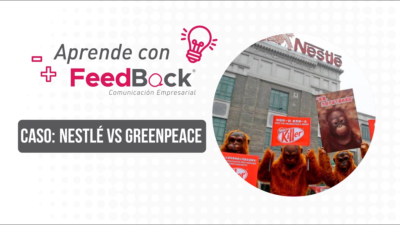Aprende con FeedBack 💡 | Caso: Nestlé vs Greenpeace
