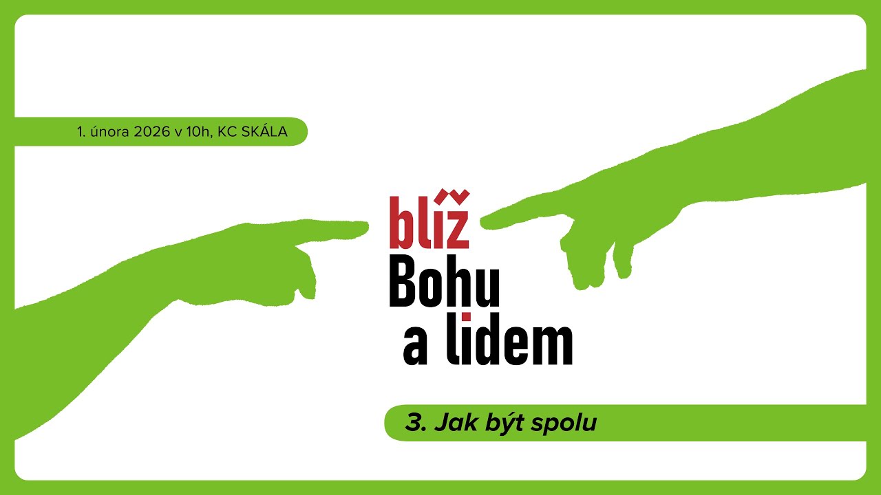Být blíž Bohu a lidem - Jak být spolu?// 1.2.2026